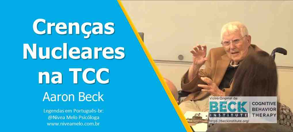 Crenças Nucleares na TCC – Aaron Beck – Legendas pt-br